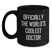 Load image into Gallery viewer, Funny Doctor Gifts from Friends - 'Officially The World's Coolest Doctor' Black Coffee Mug for Birthday Unique Gifts - Main