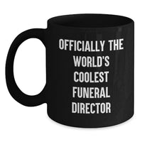 Load image into Gallery viewer, Gifts for the World's Coolest Funeral Director, Funny Black Coffee Mug, Birthday Unique Gifts from Friends - Main