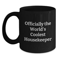 Load image into Gallery viewer, Housekeeper Humor Funny Quote Coolest Dad Black Coffee Mug Gifts from Men for Father's Day Unique - Main