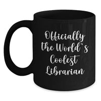 Load image into Gallery viewer, Librarian Gifts from Friends Funny Quotes Black Coffee Mug, Officially The World's Coolest Librarian, Unique Gifts for Librarian on Mother's Day - Main