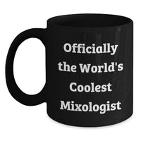 Load image into Gallery viewer, Gifts from Men to the World's Coolest Mixologist, Funny Quote, Black Coffee Mug, Mother's Day Unique Gifts - Main