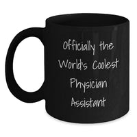 Load image into Gallery viewer, Funny Gifts from Men to Physician Assistant Dad on Father's Day - 'Officially The World's Coolest Physician Assistant' Black Coffee Mug - Main