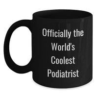 Load image into Gallery viewer, Funny Podiatrist Gifts from Friends, Birthday Unique Gifts for Men, The World's Coolest Podiatrist Black Coffee Mug, 11oz or 15oz - Main