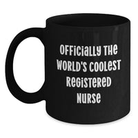 Load image into Gallery viewer, Funny Registered Nurse Gifts from Men - Officially The World's Coolest Registered Nurse Black Coffee Mug, Unique Mother's Day - Main