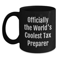 Load image into Gallery viewer, Funny Gift for Tax Preparer Friends from Family - 'Officially The World's Coolest Tax Preparer' Black Coffee Mug - Main