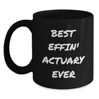 Load image into Gallery viewer, Funny Actuary Gifts for Valentine's - Best Effin' Actuary Ever Black Coffee Mug - Main