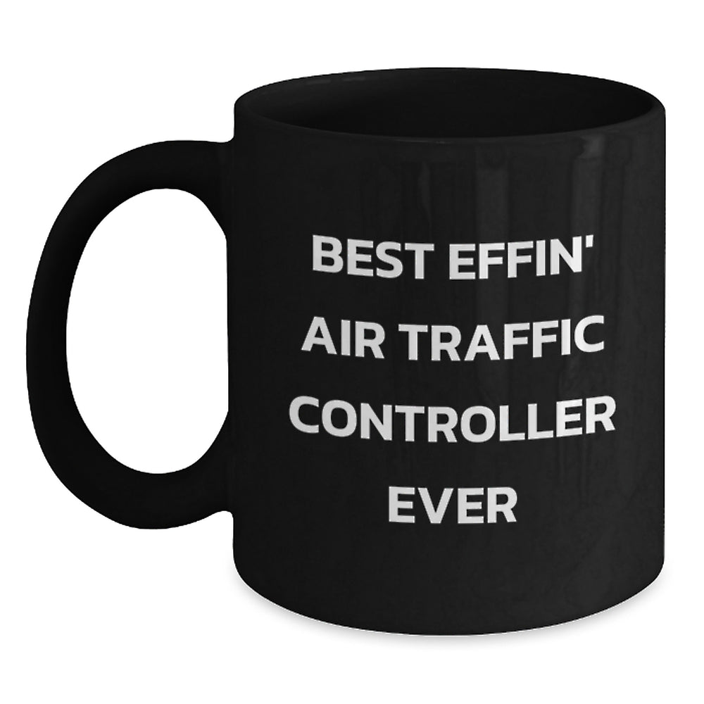 Funny Air Traffic Controller Gifts for Men - Best Effin' Black Coffee Mug - Christmas Unique Presents from Friends - Main