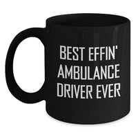 Load image into Gallery viewer, Funny Ambulance Driver Gifts for Birthday, Best Effin' Ambulance Driver Ever Black Coffee Mug, Gift from Friends - Main