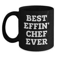 Load image into Gallery viewer, Funny Quotes for Chef Gifts, Unique Valentine's Unique Gifts from Friends to Chef, Black Coffee Mug Best Effin' Chef Ever - Main