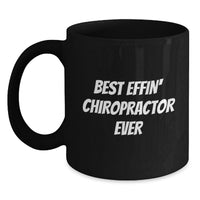 Load image into Gallery viewer, Funny Gifts from Men to Chiropractor Friends, Best Effin Chiropractor Ever Quote on Black Coffee Mug, Unique Birthday Unique Gifts for Men - Main
