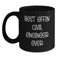 Load image into Gallery viewer, Funny Civil Engineer Gifts from Men to Friends - Best Effin' Civil Engineer Ever Black Coffee Mug - Valentine's Unique Gifts for Civil Engineers - Main