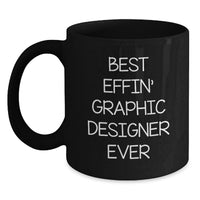 Load image into Gallery viewer, Funny Graphic Designer Mug Gifts from Friends for Best Effin' Graphic Designer Ever Birthday Unique - Main
