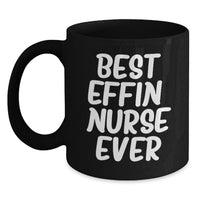 Load image into Gallery viewer, Funny Nurse Gifts for Nurse, Black Coffee Mug, Best Effin' Nurse Ever Quote, Birthday Unique Gifts from Friends - Main