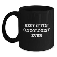 Load image into Gallery viewer, Funny Gifts from Friends for Oncologist - Best Effin' Oncologist Ever Quote Black Coffee Mug, Valentine's Unique Gifts - Main