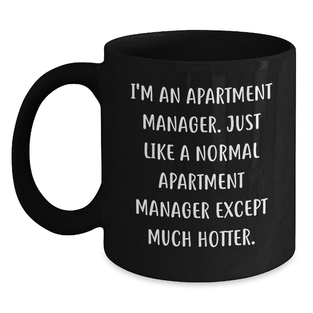 Funny Apartment Manager Gifts - 'I'm An Apartment Manager' Hot Mugs for Graduation, Unique Gifts from Friends, Coworkers, or Family - Main