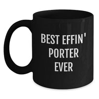 Load image into Gallery viewer, Funny Porter Gifts for Men, Black Coffee Mug from Friends, Best Effin' Porter Ever Quote - Main