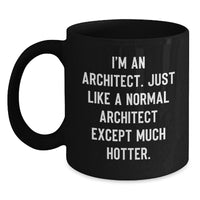 Load image into Gallery viewer, Funny Architect Gifts for Men, Black Coffee Mug with &#39;I&#39;m An Architect&#39; Quote, Christmas Unique Ideas - Main

