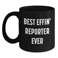 Load image into Gallery viewer, Funny Reporter Gifts for Men, Best Effin' Reporter Ever Black Coffee Mug for Birthday Unique Gifts from Friends - Main