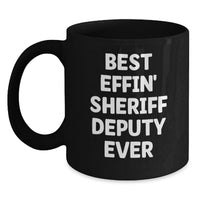 Load image into Gallery viewer, Funny Sheriff Deputy Gifts from Friends for Men - Best Effin' Sheriff Deputy Ever Ceramic Black Coffee Mug - Main