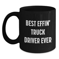 Load image into Gallery viewer, Funny Gifts for Truck Drivers, Best Effin' Truck Driver Ever, Unique Black Coffee Mugs for Dad on Father's Day, Gifts from Men to Friends - Main