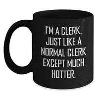 Load image into Gallery viewer, Clerk Humor Graduation Black Coffee Mug Gifts from Friends, Unique Clerk Appreciation Mug for Clerk, Funny Clerk Quote Gifts - Main
