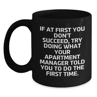 Load image into Gallery viewer, Funny Gift for Apartment Manager - Inspirational Quote Black Coffee Mug for Dad, Unique Father's Day Unique Gifts from Men, Funny Mug for Apartment Manager - Main