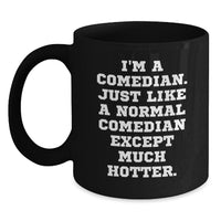 Load image into Gallery viewer, Comedian Black Coffee Mugs Funny Gifts from Men to Comedian Friends for Christmas Unique - Main
