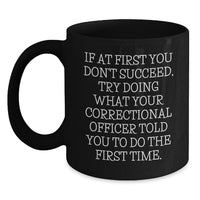 Load image into Gallery viewer, Funny Correctional Officer Gifts for Men - Unique Mother's Day Unique Gifts from Men - Black Coffee Mug - Main