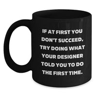 Load image into Gallery viewer, Funny Designer Gifts from Men for Birthday Unique Black Coffee Mug, Inspirational Quote about Following Instructions - Main