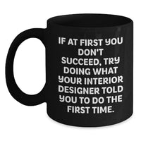 Load image into Gallery viewer, Funny Quotes for Interior Designer Gifts, Black Coffee Mug, Unique Father's Day Present from Men, Women, Friends, Coworkers - Main