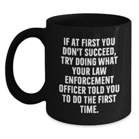 Load image into Gallery viewer, Funny Law Enforcement Officer Gifts from Men, Black Coffee Mug with Inspirational Quote, Perfect for Mom's Special Day - Main