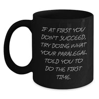 Load image into Gallery viewer, Funny Paralegal Gifts for Men - Paralegal Black Coffee Mug with Inspirational Quote - Gifts from Family to Paralegal on Father's Day - Main