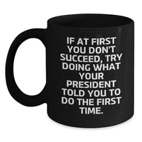 Load image into Gallery viewer, Funny President Quotes Gifts for Him, Black Coffee Mug, Valentine's Unique Gifts from Friends, Funny Motivational Gifts for President - Main