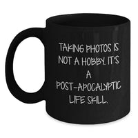 Load image into Gallery viewer, Funny Taking Photos Gifts for Dad - 11oz Black Coffee Mug - Gifts from Men to Dads Who Capture Life's Moments, Post-apocalyptic Life Skill, Unique Father's Day Unique Gifts - Main