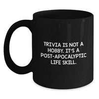 Load image into Gallery viewer, Trivia Lover's Gift, Funny Quote, Black Coffee Mug, Perfect for Friends Graduation, Gifts from Men, Women, Friends, Coworkers, Family - Main