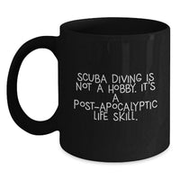 Load image into Gallery viewer, Funny Scuba Diving Post-apocalyptic Life Skill Quote Black Coffee Mug Gifts for Scuba Diving Enthusiasts, Graduation Unique Gifts from Friends, Family - Main