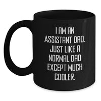 Load image into Gallery viewer, Funny Assistant Gifts from Dad for Christmas Unique Black Coffee Mugs, I Am An Assistant Dad Mugs, Black Ceramic Mugs for Coffee Lovers - Main
