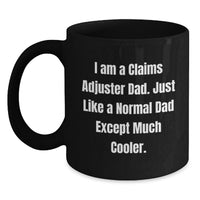 Load image into Gallery viewer, Funny Claims Adjuster Dad, Unique Gifts for Claims Adjuster Men, Funny Black Coffee Mug for Graduation Unique Gifts from Family - Main