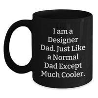 Load image into Gallery viewer, Designer Dad Graduation Unique Gifts from Men for Designer, Funny Black Coffee Mug - Main