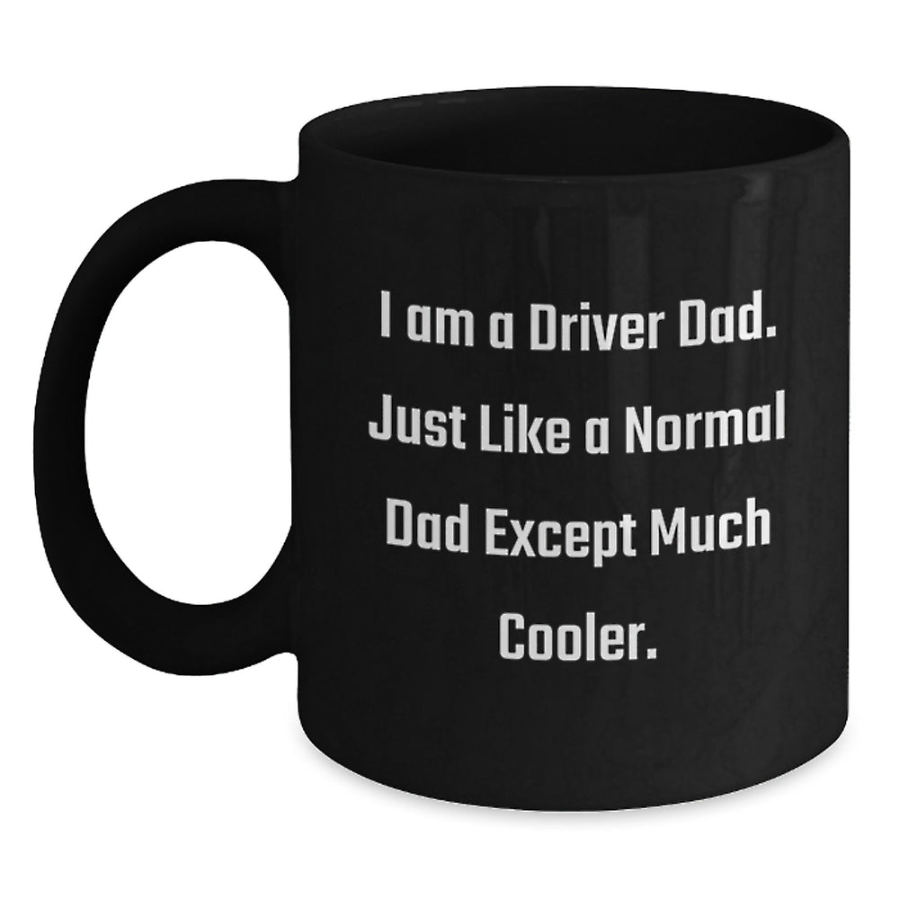 Funny Driver Dad Gifts Black Coffee Mug for Him, Perfect Unique Christmas Memorable Presents from Son, Daughter, or Friends to Driver Dads Enjoying Morning Coffee - Main