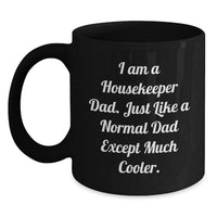Load image into Gallery viewer, Funny Housekeeper Dad Gifts for Housekeeper Birthday Black Coffee Mug, Black Coffee Mug Gifts from Dad to Housekeeper, Unique Birthday Unique Gifts for Housekeeper Men - Main