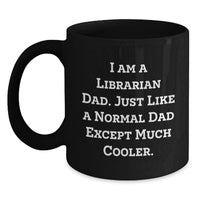 Load image into Gallery viewer, Birthday Gift for Her Librarian Mug Present – I Am A Librarian Dad - Main