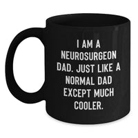 Load image into Gallery viewer, Unique Gifts for Neurosurgeon Dad Graduation - Funny Black Coffee Mug for Him - Main