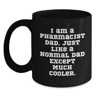 Load image into Gallery viewer, Pharmacist Dad Gifts for Him Funny Graduation Unique Coffee Mugs, Gifts from Family to Men, Black Coffee Mug, I Am A Pharmacist Dad - Main
