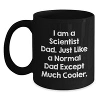Load image into Gallery viewer, Funny Scientist Gifts for Men from Dad - Scientist Dad Black Coffee Mug, 11oz or 15oz Ceramic Graduation Unique Gifts - Main