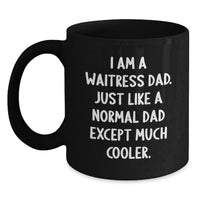 Load image into Gallery viewer, Funny Waitress Dad Black Coffee Mugs Gifts from Men to Waitress Friends on Graduation Unique Gifts - Main