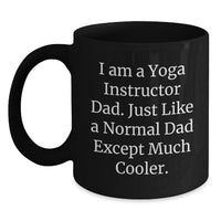 Load image into Gallery viewer, Funny Yoga Instructor Gifts from Dad for Yoga Instructor Graduation Unique Gifts - Black Coffee Mug - Main