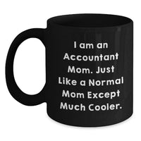 Load image into Gallery viewer, Accountant Mom Graduation Unique Gifts Black Coffee Mug Funny Quote for Accountant Friends, Gifts from Mom to Accountant Daughter, Accountant Men and Women - Main