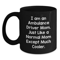 Load image into Gallery viewer, Ambulance Driver Mom Funny Graduation Gifts from Mom to Ambulance Driver Men Friends and Family - Black Coffee Mug - 'I Am An Ambulance Driver Mom' - Main