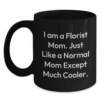 Load image into Gallery viewer, Funny Florist Mom Gifts from Friends to Florist Graduation Unique Mug - Main